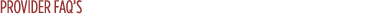 Providers > FAQ's